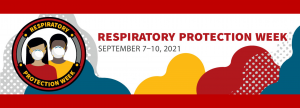 Read more about the article September 7-10 is Respiratory Protection Week