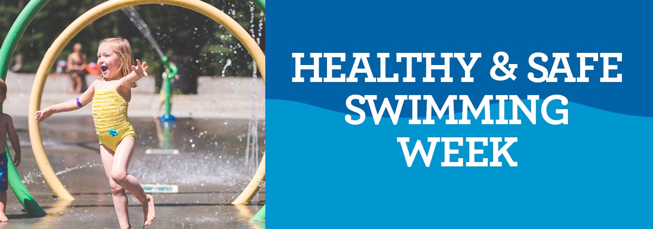 You are currently viewing Annual Healthy and Safe Swimming Week