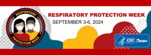 Read more about the article September 3-6 is Respiratory Protection Week