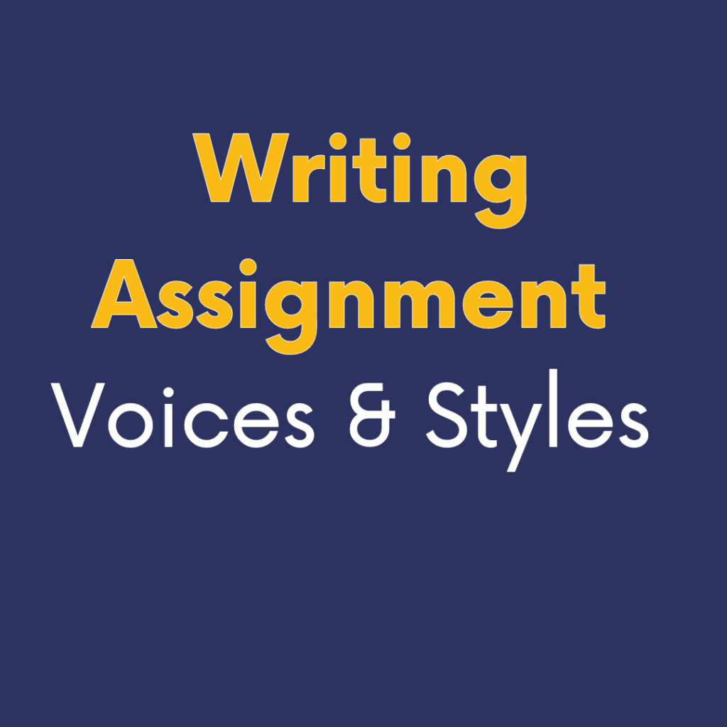 Writing assignment: Voices and styles