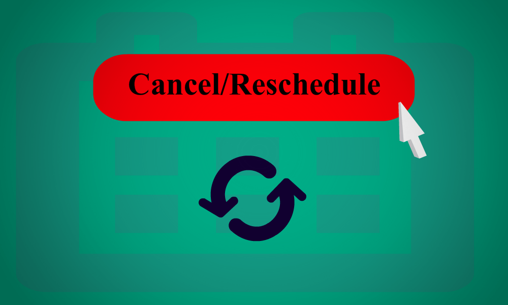 Reschedule-or-Cancel